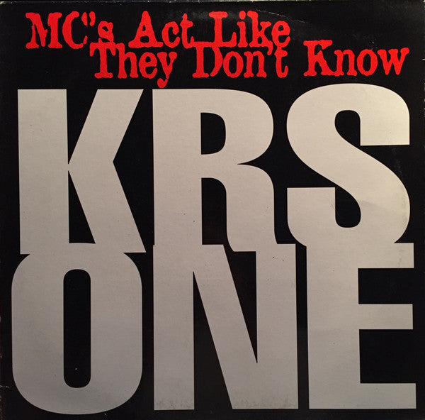 KRS-One - MC's Act Like They Don't Know (12"")