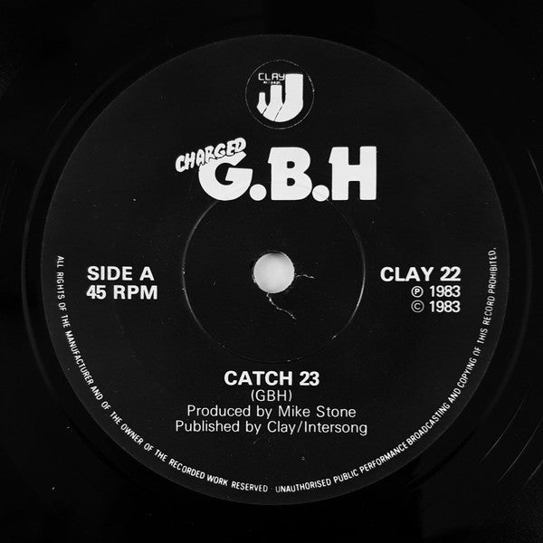 Charged G.B.H* - Catch 23 / Hellhole (7"", Single)