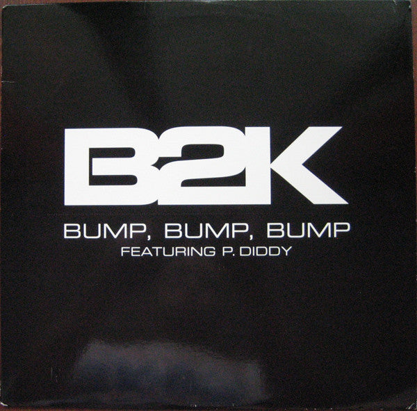 B2K Featuring P. Diddy - Bump, Bump, Bump (12"")