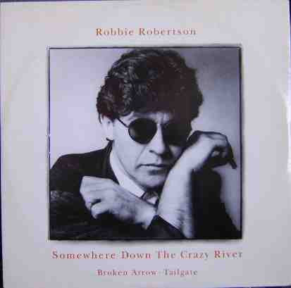 Robbie Robertson - Somewhere Down The Crazy River  (12"", Single)