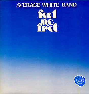 Average White Band - Feel No Fret (LP, Album, MO )