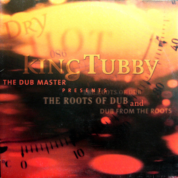 King Tubby - The Dub Master Presents The Roots Of Dub And Dub From ...