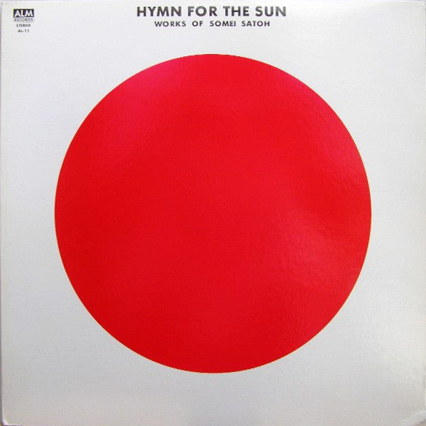 Somei Satoh - Hymn For The Sun (Works Of Somei Satoh) = 太陽讃歌(LP, Gat)