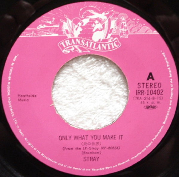 Stray (6) - Only What You Make It (7"", Single)