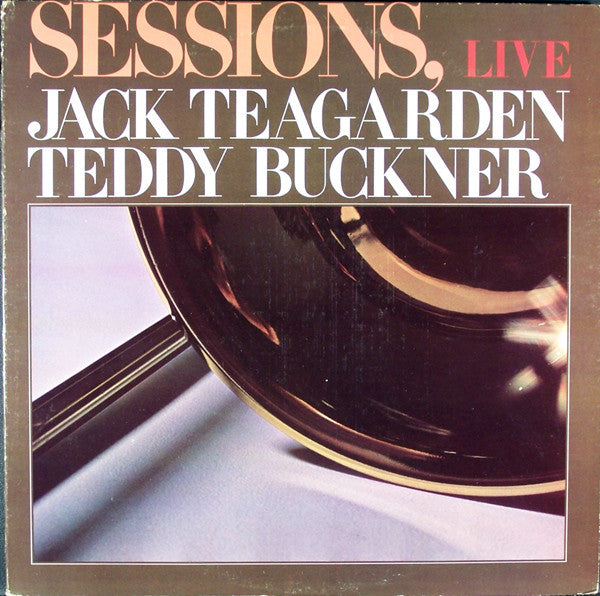 Jack Teagarden / Teddy Buckner - Sessions, Live (LP, Comp)