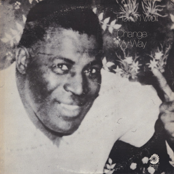 Howlin' Wolf - Change My Way (LP, Album, Comp, RE)