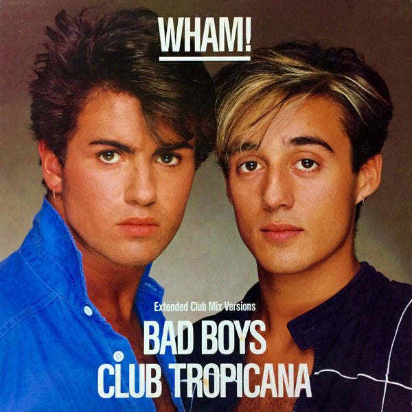 Wham! - Bad Boys / Club Tropicana (12"")