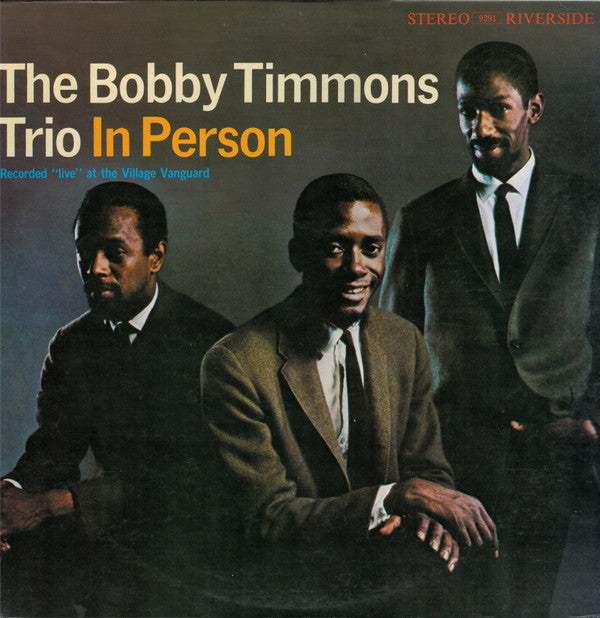 The Bobby Timmons Trio - In Person - Recorded 'Live' At The Village...