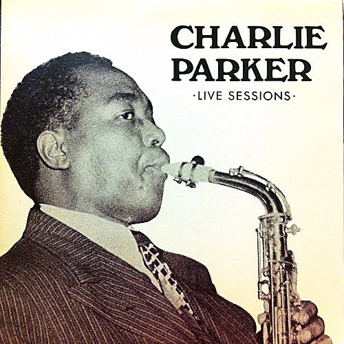 Charlie Parker - Live Sessions (LP, Album)