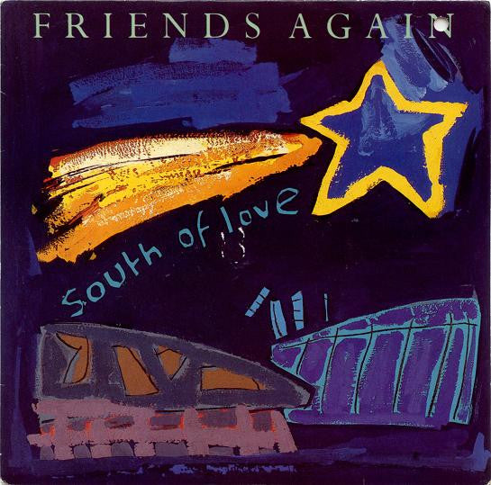 Friends Again - South Of Love (12"")