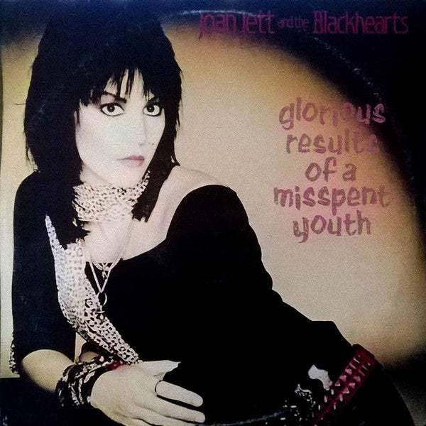 Joan Jett & The Blackhearts - Glorious Results Of A Misspent Youth(...