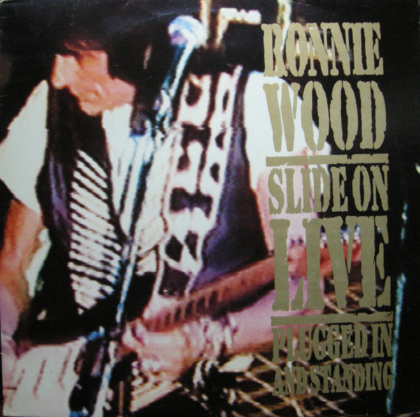 Ronnie Wood* - Slide On Live - Plugged In And Standing (2xLP, Album)