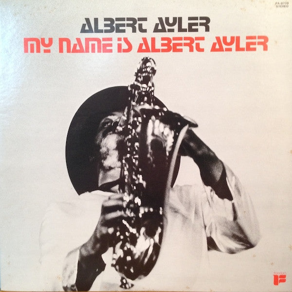 Albert Ayler - My Name Is Albert Ayler (LP, Album, RE)