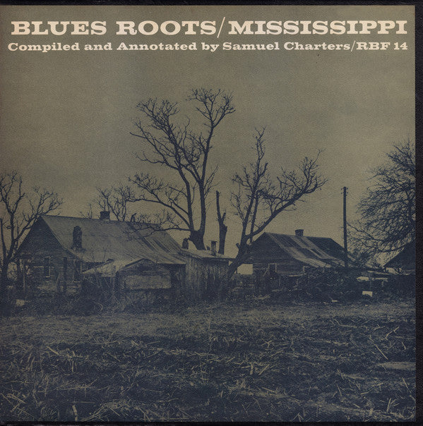 Various / Samuel Charters* - Blues Roots / Mississippi (LP, Comp)