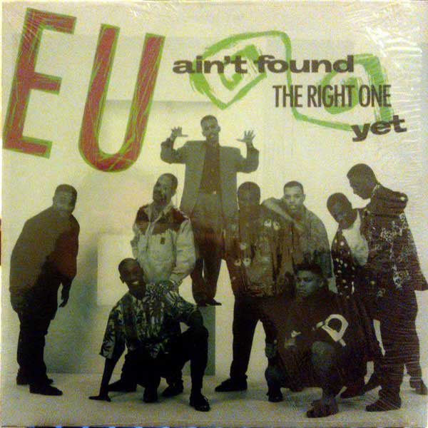 E.U. - Ain't Found The Right One Yet / Hotcakes (12"")