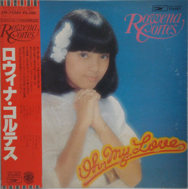 Rowena Cortes = ロウィナ・コルテス* - Oh, My Love = オー・マイ・ラブ (LP, Album)