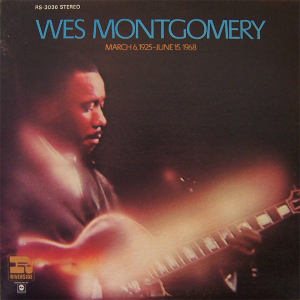 Wes Montgomery - March 6, 1925-June 15, 1968 (LP, Comp, RM, Gat)