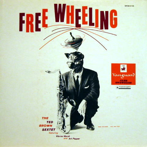 The Ted Brown Sextet - Free Wheeling(LP, Album, Mono, RE)