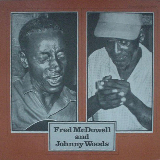 Fred McDowell - Fred McDowell And Johnny Woods(LP, Album)