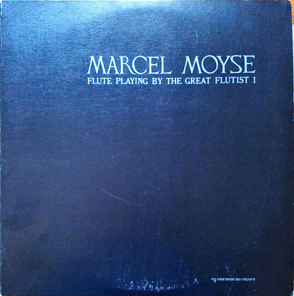 Marcel Moyse - Flute Playing By The Great Flutist 1 (2xLP, Album)