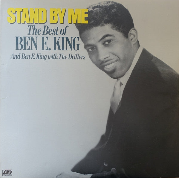 Ben E. King - Stand By Me: The Best Of Ben E. King And Ben E. King ...