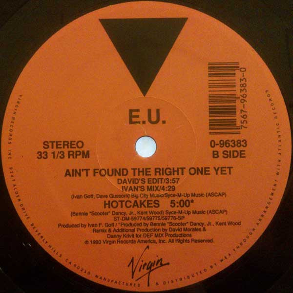 E.U. - Ain't Found The Right One Yet / Hotcakes (12"")