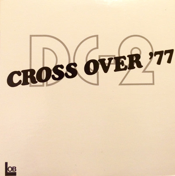 The Sound Creation - DC-2 Cross Over '77 (LP, Promo)