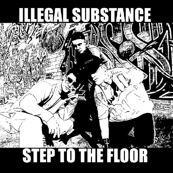 Illegal Substance - Step To The Floor (12"")