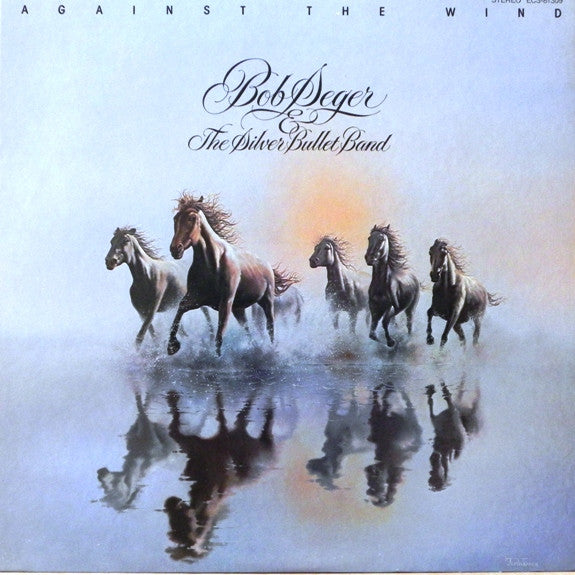 Bob Seger & The Silver Bullet Band* - Against The Wind (LP, Album)
