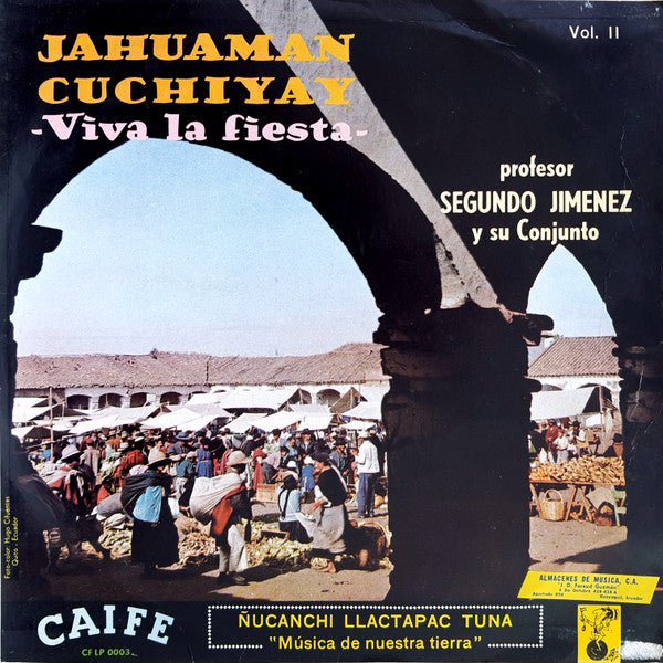 Conjunto De Segundo Jiménez - Jahuaman Cuchiyay (Viva La Fiesta)(LP...