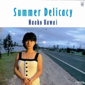 Naoko Kawai = 河合奈保子* - Summer Delicacy (LP, Album)