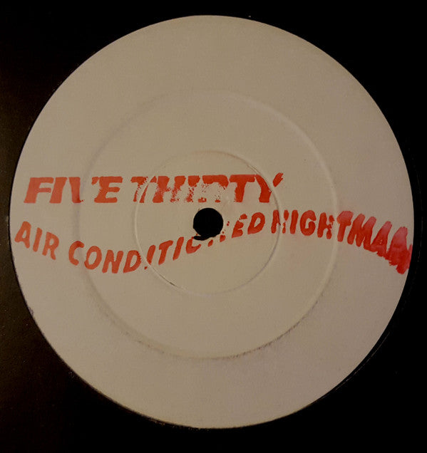 Five Thirty - Air Conditioned Nightmare (12"", W/Lbl)