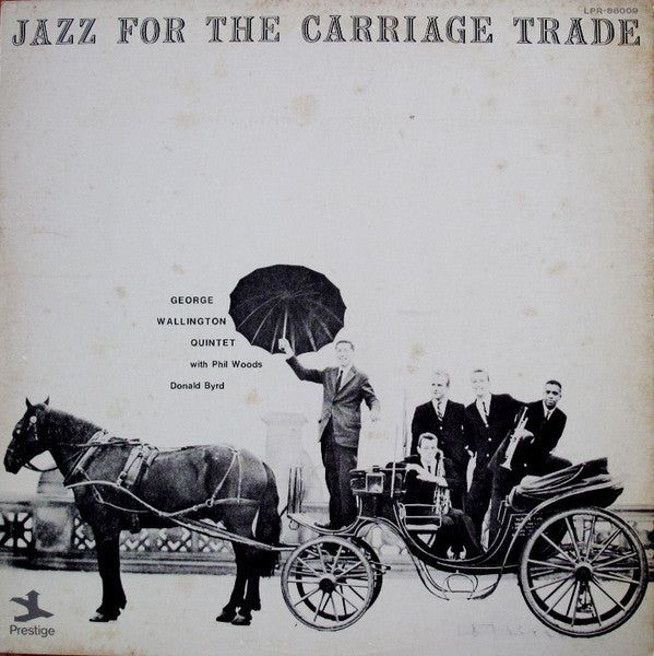 George Wallington Quintet - Jazz For The Carriage Trade(LP, Album, ...