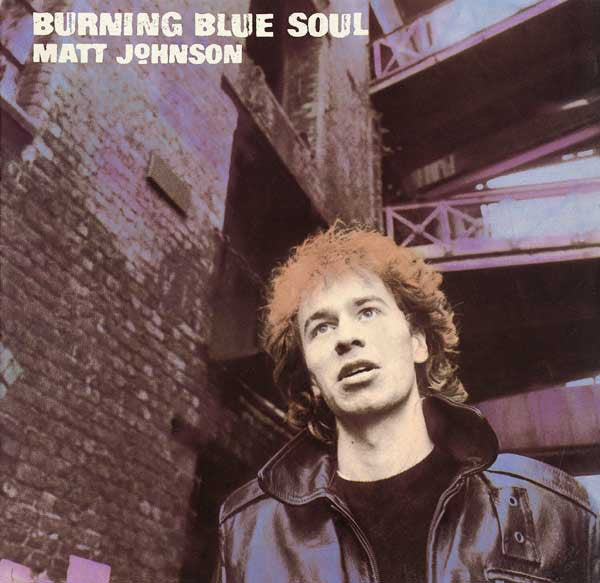 Matt Johnson - Burning Blue Soul (LP, Album, RE)