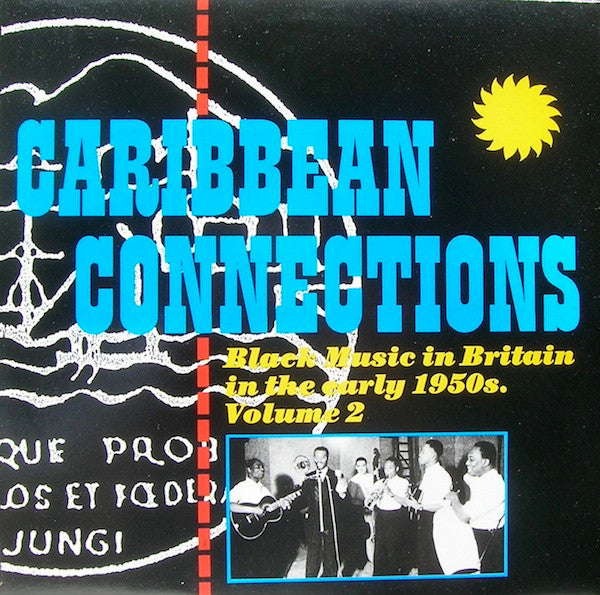 Various - Caribbean Connections, Black Music In Britain In The Earl...