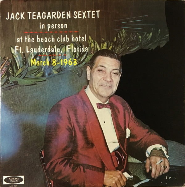 Jack Teagarden Sextet - Jack Teagarden Sextet In Person At The Beac...