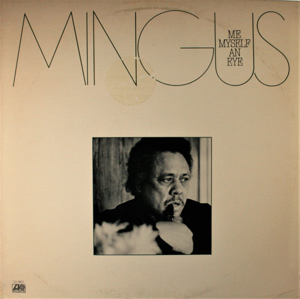 Mingus* - Me Myself An Eye (LP, Album, RI )