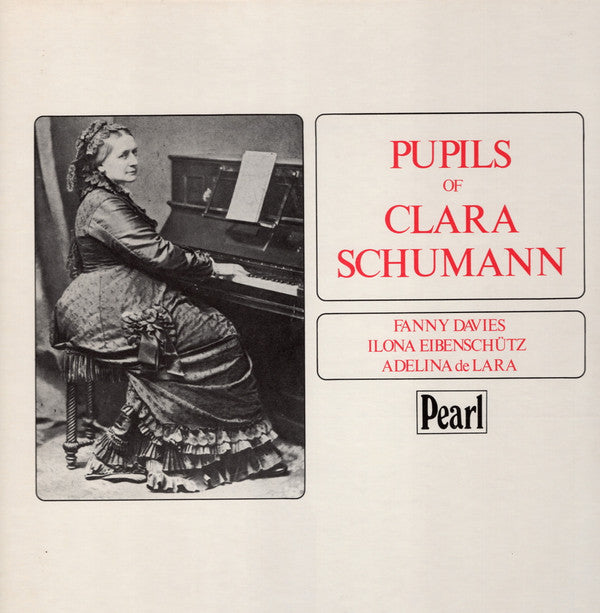 Clara Schumann - Pupils Of Clara Schumann(9xLP, Comp, Mono + Box)