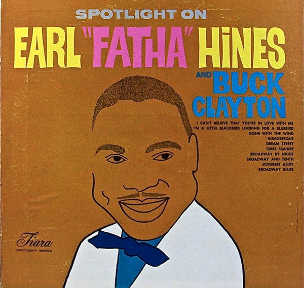Earl Hines - Spotlight On Earl ""Fatha"" Hines And Buck Clayton(LP,...