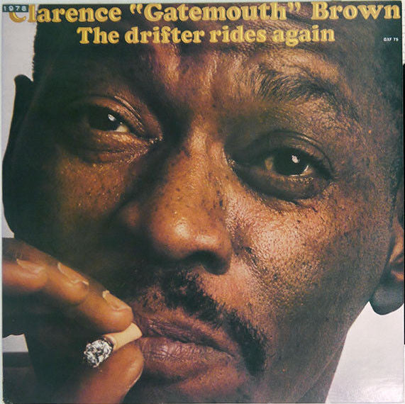 Clarence ""Gatemouth"" Brown - The Drifter Rides Again (LP, Album, RE)