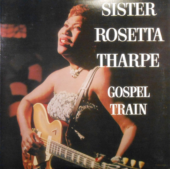 Sister Rosetta Tharpe - Gospel Train (LP, Album, RE, RM)