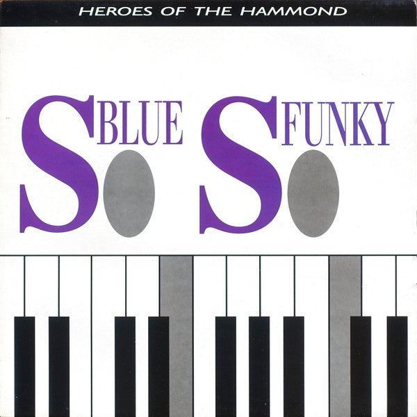 Various - So Blue, So Funky (Heroes Of The Hammond) (2xLP, Comp)