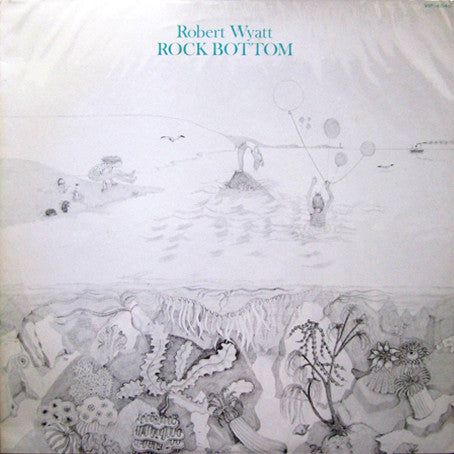 Robert Wyatt - Rock Bottom (LP, Album, RE)