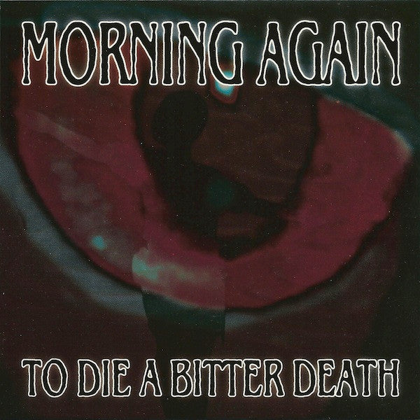 Morning Again - To Die A Bitter Death (7"", Single)