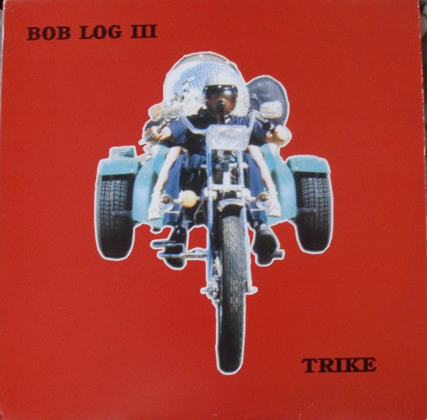 Bob Log III - Trike (LP, Album)