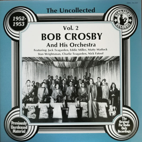 Bob Crosby And His Orchestra - The Uncollected Bob Crosby And His O...