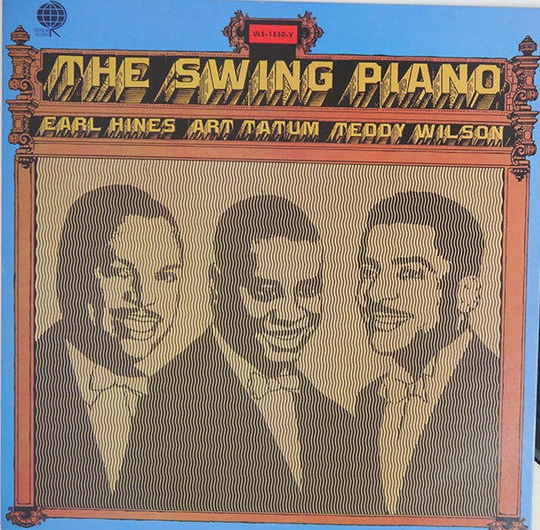 Earl Hines And Art Tatum And Teddy Wilson - The Swing Piano (LP, Comp)
