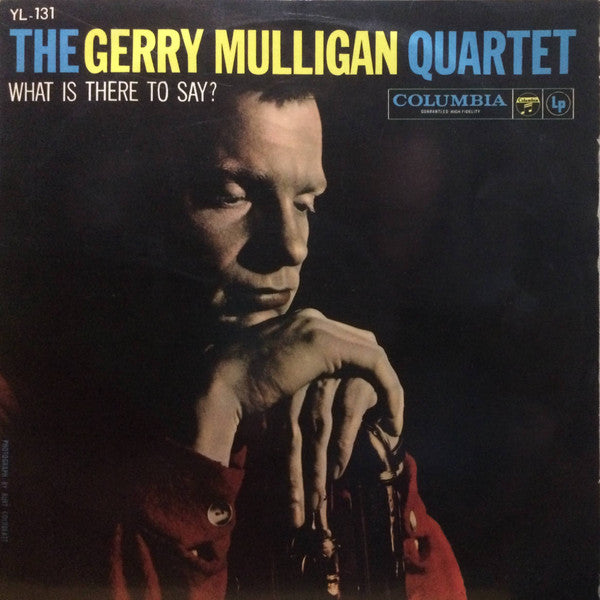 Gerry Mulligan Quartet - What Is There To Say? (LP, Album, Mono)