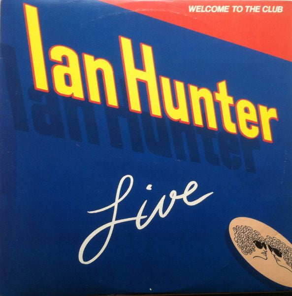 Ian Hunter - Welcome To The Club - Live (2xLP, Album, San)