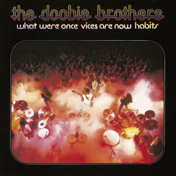 The Doobie Brothers - What Were Once Vices Are Now Habits(LP, Album...